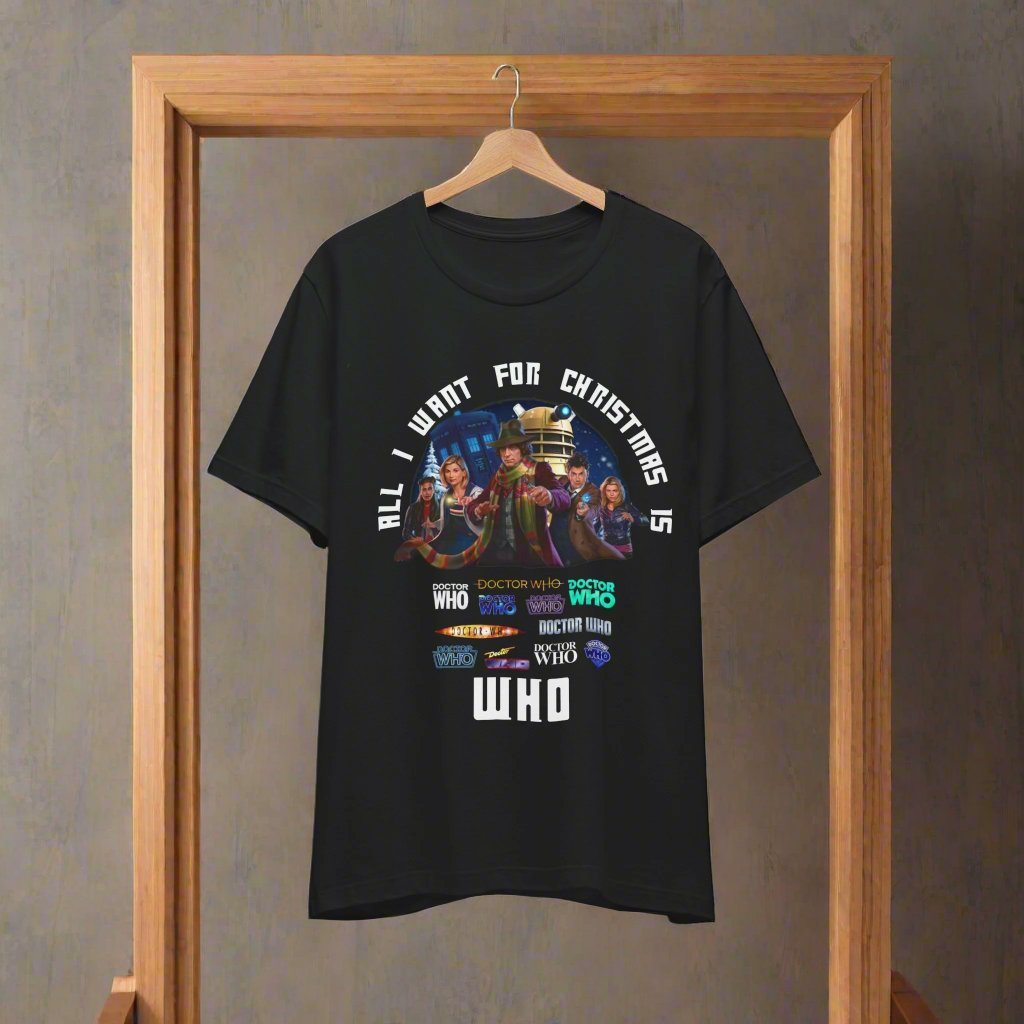 "All I want for Christmas is WHO" T-shirt - soapbox169 - A Little Gift Shop