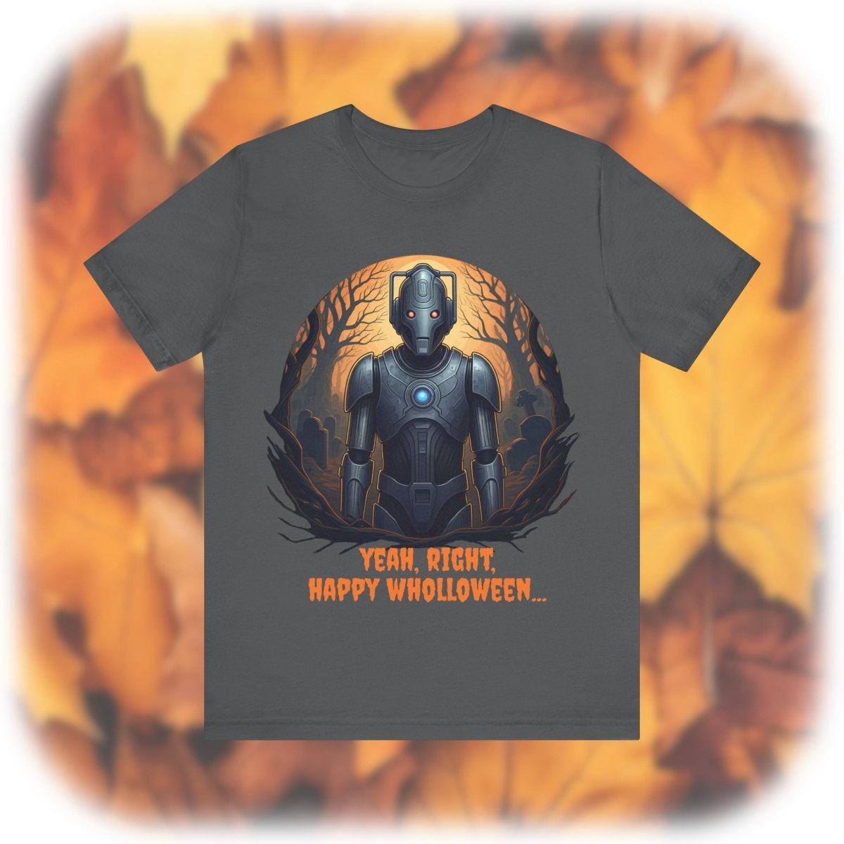 Cyber Man not feeling it Wholloween - wise T-shirt - soapbox169 - A Little Gift Shop
