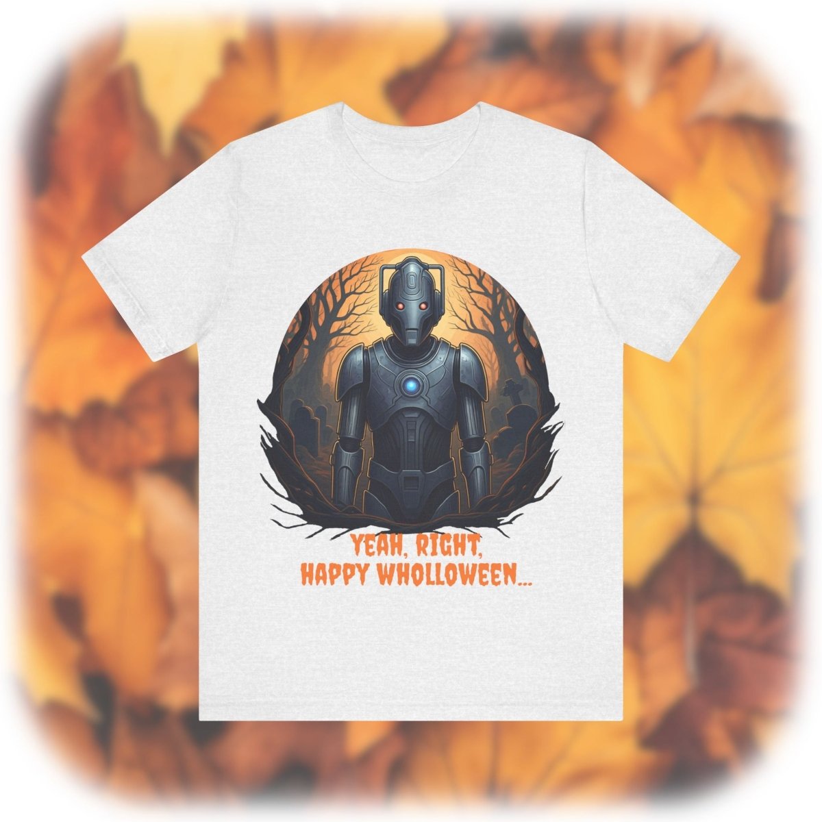 Cyber Man not feeling it Wholloween - wise T-shirt - soapbox169 - A Little Gift Shop