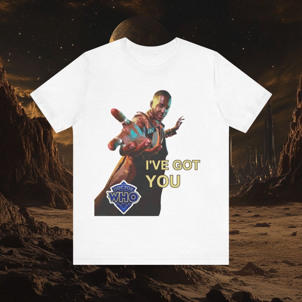 15th Doctor (Ncuti Gatwa) I got you T-shirt - T-Shirt