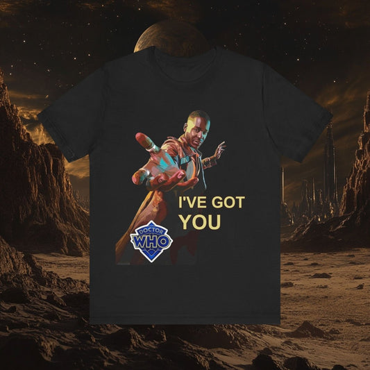 15th Doctor (Ncuti Gatwa) I got you T-shirt - T-Shirt