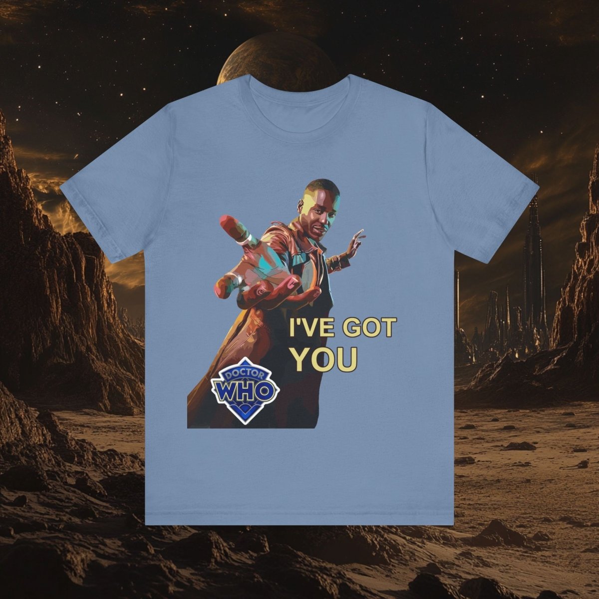 15th Doctor (Ncuti Gatwa) I got you T-shirt - T-Shirt
