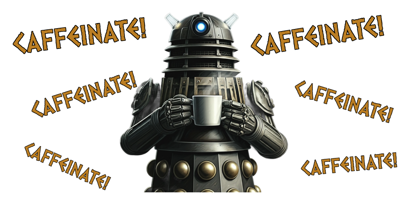 Dalek No.4 CAFFEINATE! Coffee Mug Collection.