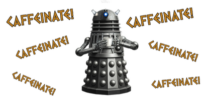 Dalek No.8 CAFFEINATE! Coffee Mug Collection.