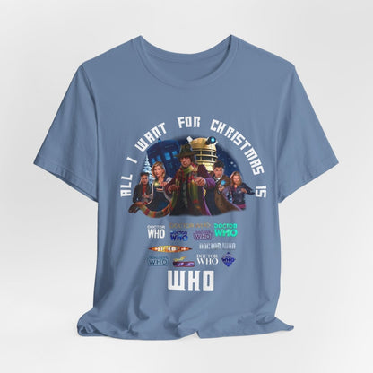 "All I want for Christmas is WHO" T-shirt - soapbox169 - A Little Gift Shop
