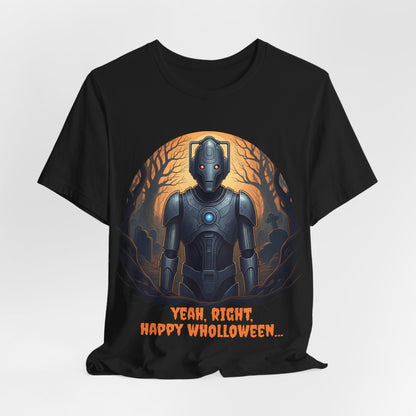 Cyber Man not feeling it Wholloween - wise T-shirt - soapbox169 - A Little Gift Shop