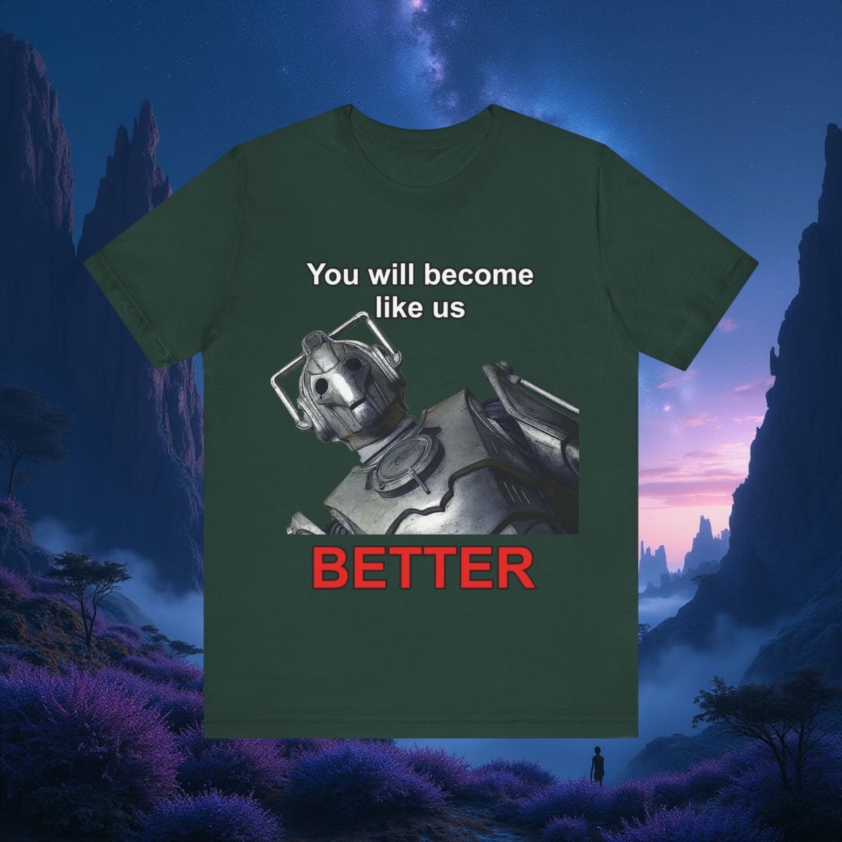 Cyberman - You will become like us. BETTER - T-shirt - soapbox169 - A Little Gift Shop