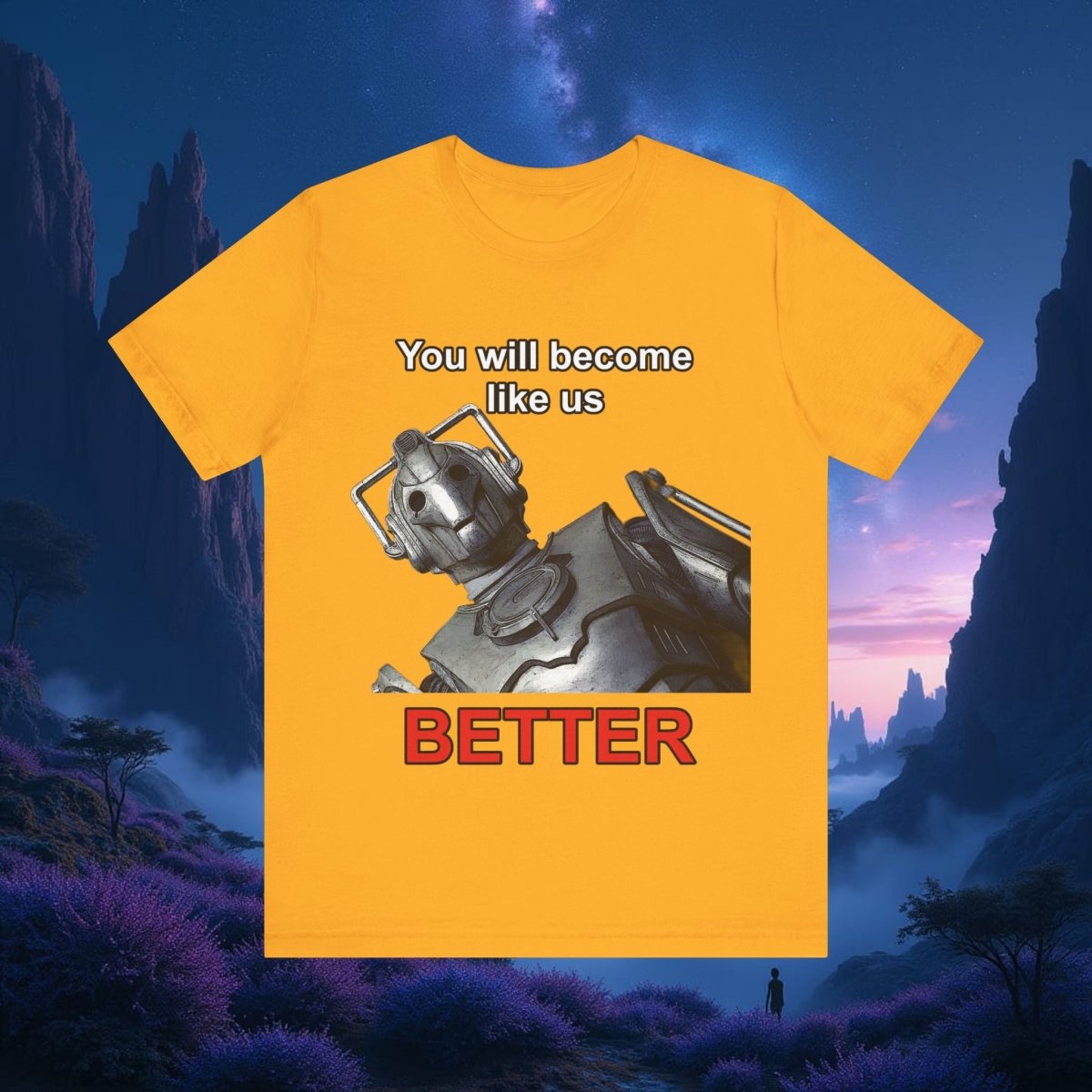 Cyberman - You will become like us. BETTER - T-shirt - soapbox169 - A Little Gift Shop
