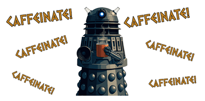 Dalek No.1 CAFFEINATE! Coffee Mug Collection. - Mug
