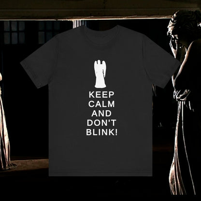 KEEP CALM AND DON'T BLINK! Weeping Angels T-shirt - soapbox169 - A Little Gift Shop