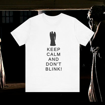 KEEP CALM AND DON'T BLINK! Weeping Angels T-shirt - soapbox169 - A Little Gift Shop