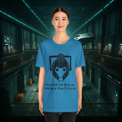 You will be like us. We are the future - Cyberman T-shirt - T-Shirt