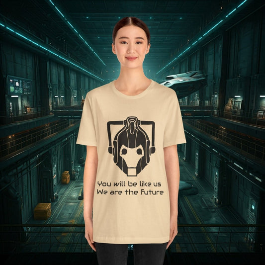 You will be like us. We are the future - Cyberman T-shirt - T-Shirt